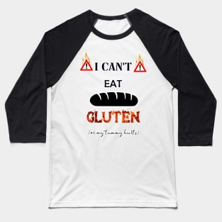 i cant eat gluten or my tummy hurts meme shirt Baseball T-Shirt